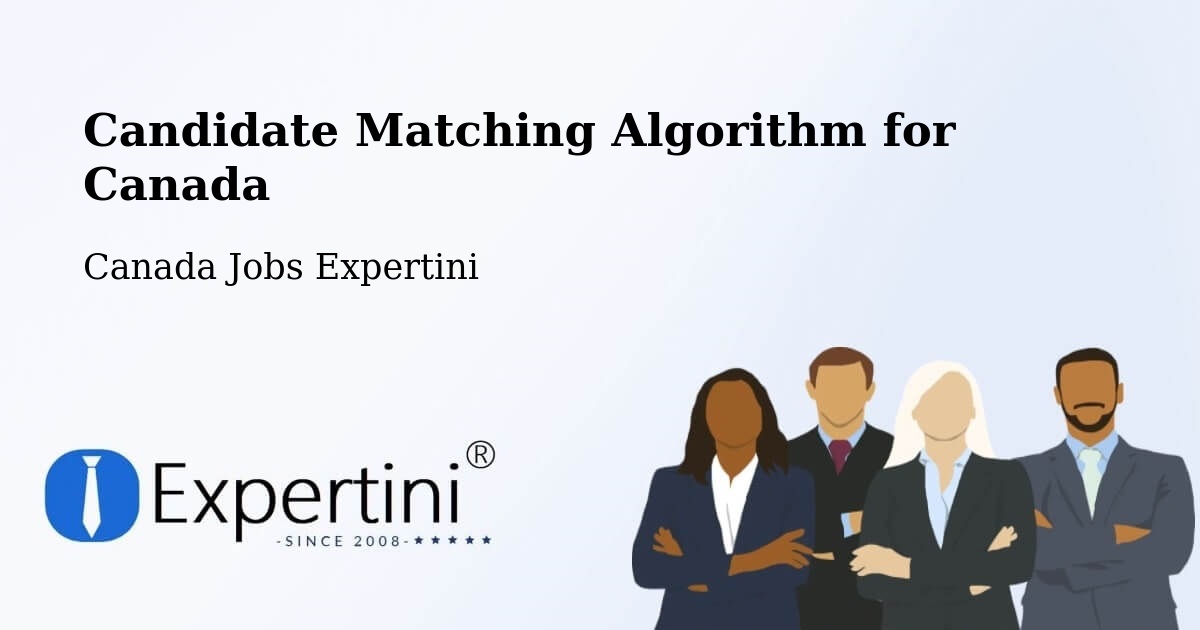 Candidate Matching Algorithm Overview – Lac Brome - Canada Jobs Expertini