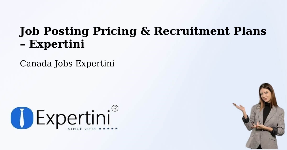 Job Posting Pricing & Recruitment Plans – Lac Brome - Lac Brome, Canada Jobs Expertini
